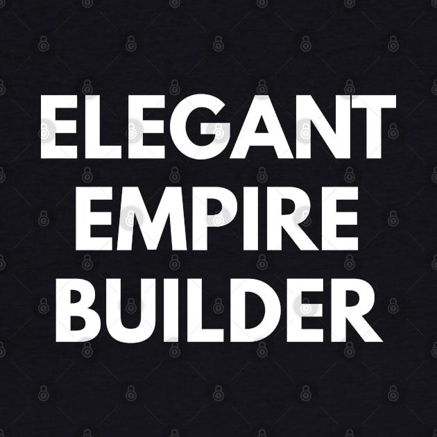 Elegant Empire Builder by madeinchorley